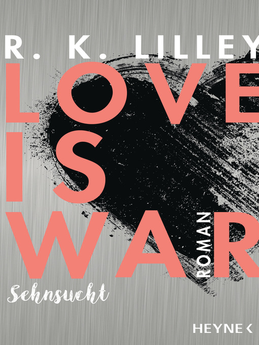 Title details for Love is War--Sehnsucht by R. K. Lilley - Available